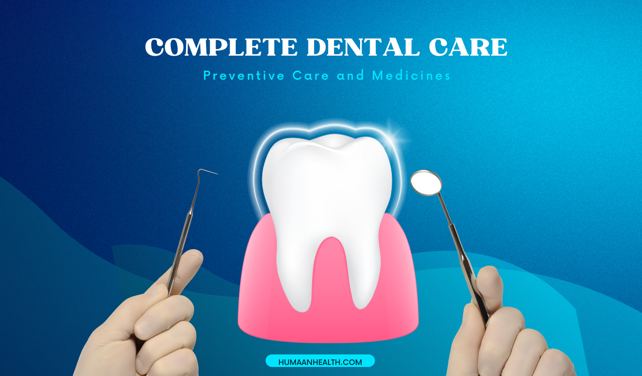 Complete Dental Care: The Meaning of Preventive Care and Medicin