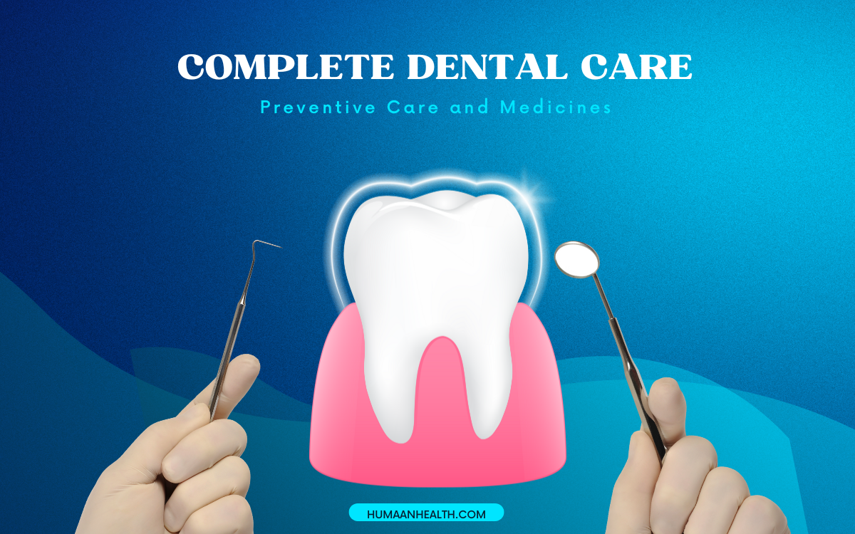 Complete Dental Care: The Meaning of Preventive Care and Medicin